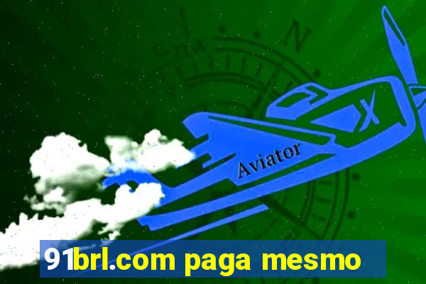 91brl.com paga mesmo